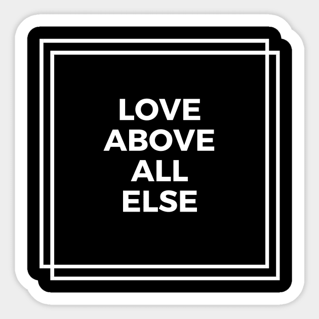 "Love Above All Else" Black Double Square Charity Sticker by Charitee